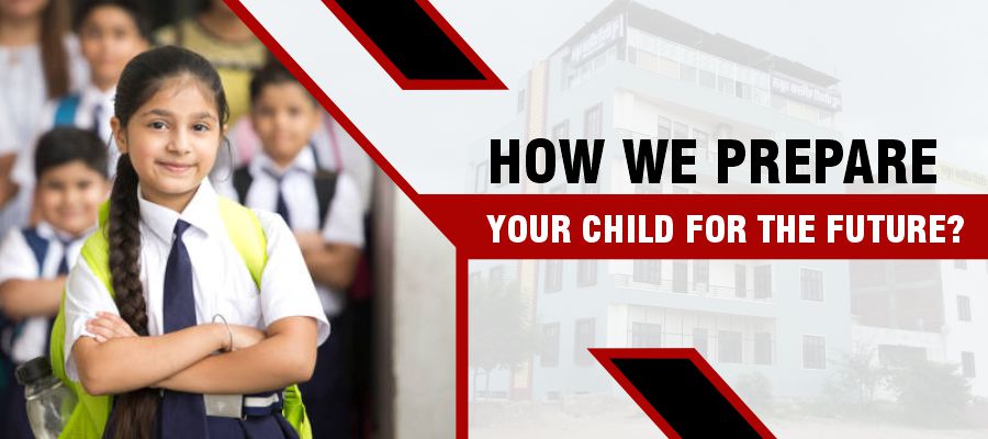 How We Prepare Your Child For The Future?