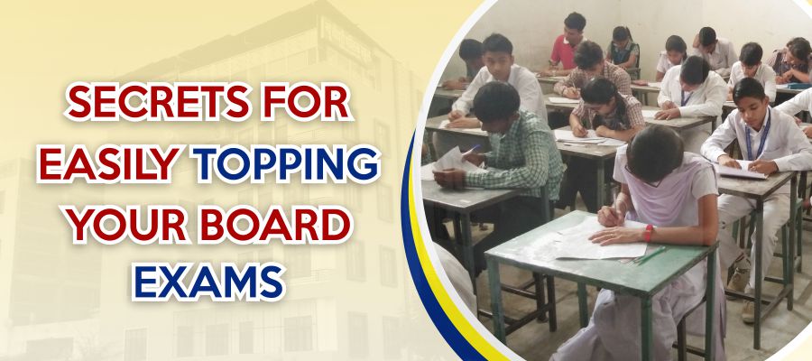 Secrets For Easily Topping Your Board Exams