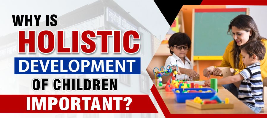 Why Is Holistic Development Of Children Important 