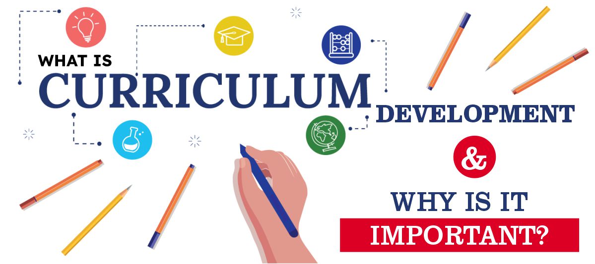 What Is Curriculum Development And Why Is It Important?