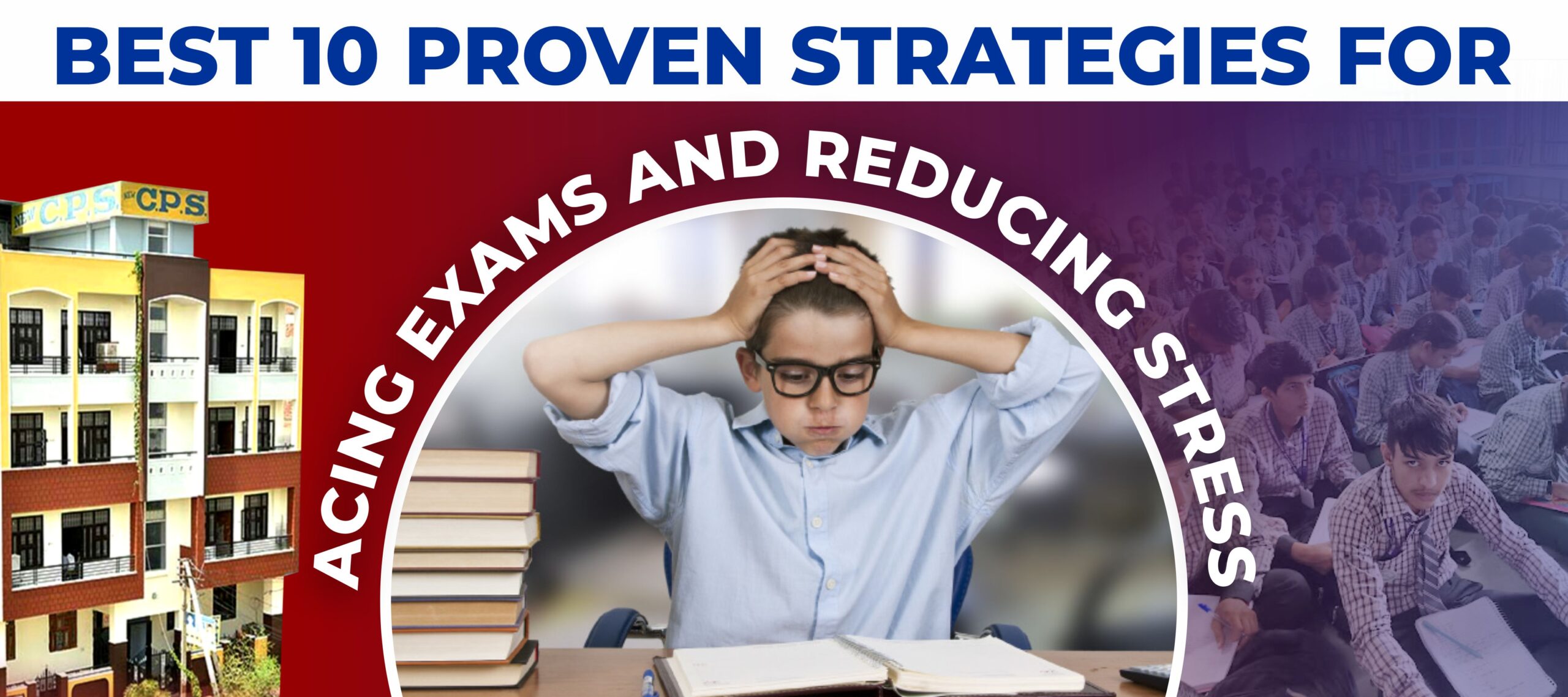 Best 10 Proven Strategies for Acing Exams and Reducing Stress